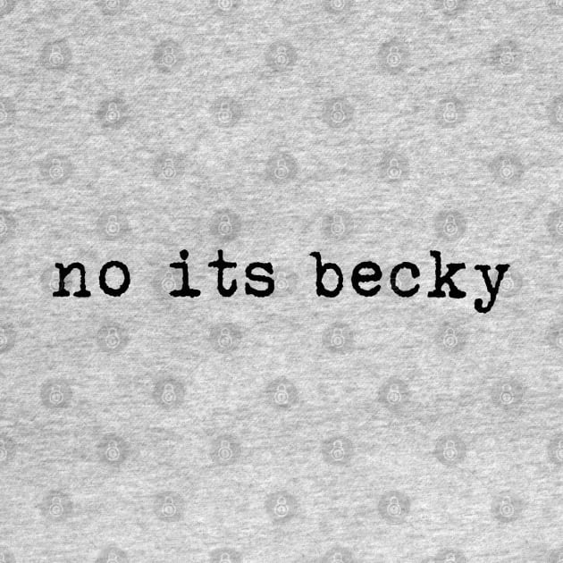 no its becky by fandemonium